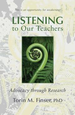 Coperta cărții 'Listening to Our Teachers: Advocacy Through Research - Torin M. Finser'