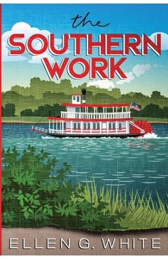 Coperta cărții 'The Southern Work: Annotated - Ellen G. White'