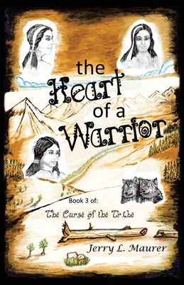 The Heart of a Warrior - Jerry L. Maurer