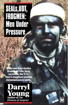 Coperta cărții 'Seals, Udt, Frogmen: Men Under Pressure - Darryl Young'