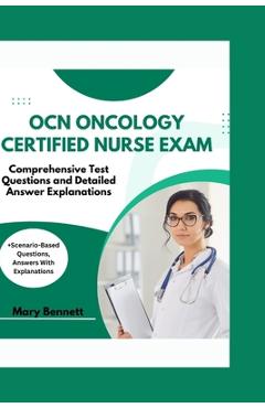 Coperta cărții 'Ocn Oncology Certified Nurse Exam: Comprehensive Test Questions and Detailed Answer Explanations (+Scenario-Based'