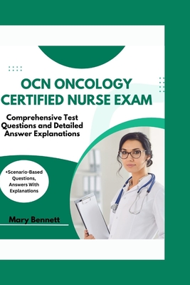 Coperta cărții 'Ocn Oncology Certified Nurse Exam: Comprehensive Test Questions and Detailed Answer Explanations (+Scenario-Based'
