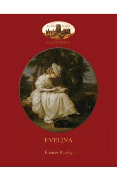 Coperta cărții 'Evelina: with introduction by Austin Dobson, and Hugh Thomson's 81 classic illustrations (Aziloth Books) - Frances'