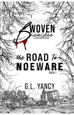 Coperta cărții 'The Road to Noeware: Woven Branches, Book 1 - G. L. Yancy'