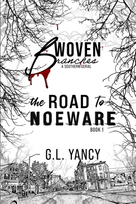 Coperta cărții 'The Road to Noeware: Woven Branches, Book 1 - G. L. Yancy'