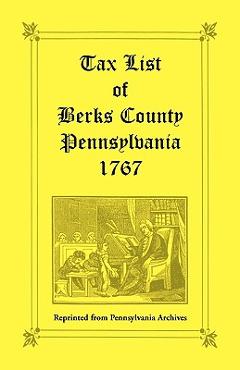 Coperta cărții 'Tax List of Berks County [Pennsylvania] of 1767 -'