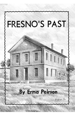 Coperta cărții 'Fresno's Past - Erma Peirson'