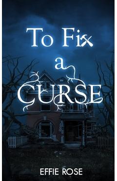Coperta cărții 'To Fix a Curse - Effie Rose'