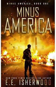 Coperta cărții 'Minus America: A Post-Apocalyptic Survival Thriller - E. E. Isherwood'