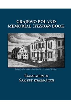 Coperta cărții 'Grajewo Poland Memorial (Yizkor) Book: Translation of Grayeve Yisker-Bukh - George Gorin'