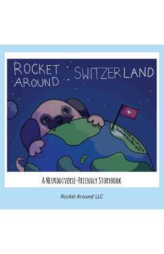Coperta cărții 'Rocket Around Switzerland - A Neurodiverse-friendly storybook for kids - Lee Ann Lynch'