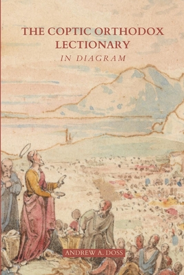 The Coptic Orthodox Lectionary In Diagram - Andrew A. Doss