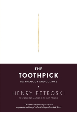 The Toothpick: Technology and Culture - Henry Petroski