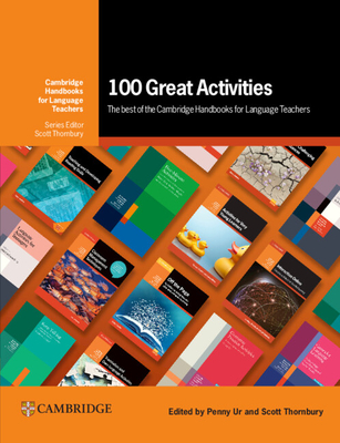 100 Great Activities: The Best of the Cambridge Handbooks for Language Teachers - Penny Ur