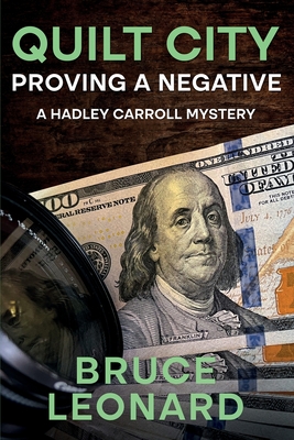 Coperta cărții 'Quilt City: Proving a Negative: A Hadley Carroll Mystery - Bruce Leonard'