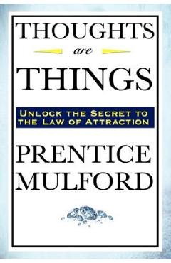 Thoughts Are Things - Prentice Mulford