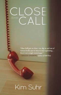 Coperta cărții 'Close Call: Stories - Kim Suhr'