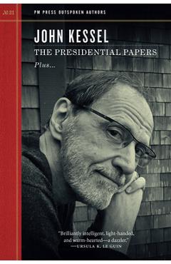 Coperta cărții 'The Presidential Papers - John Kessel'