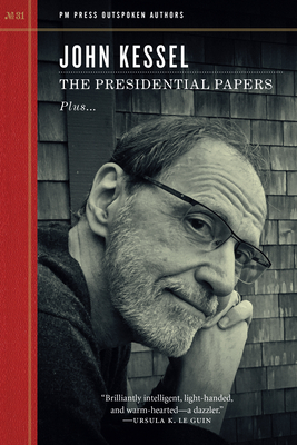 Coperta cărții 'The Presidential Papers - John Kessel'