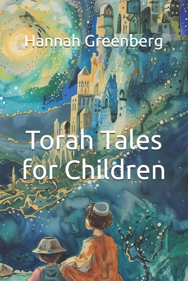 Torah Tales for Children - Hannah Greenberg