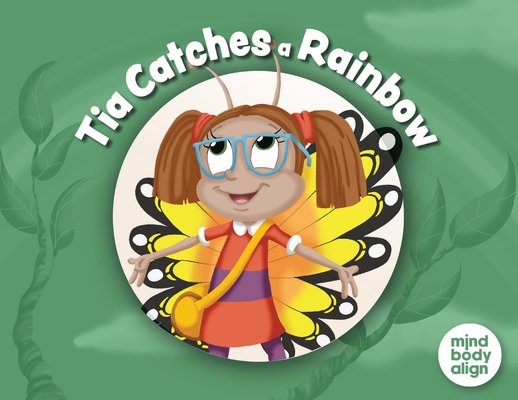 Tia Catches a Rainbow - 