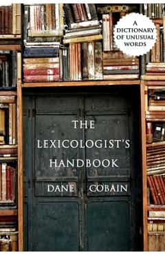 Poza produsului The Lexicologist's Handbook: A Dictionary of Unusual Words - Pam Elise Harris