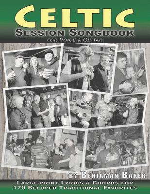Coperta cărții 'Celtic Session Songbook for Voice and Guitar: 170 Traditional Songs from Ireland, Scotland and Beyond, with large-print'