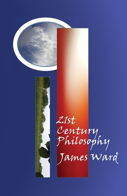 21st Century Philosophy - James Ward