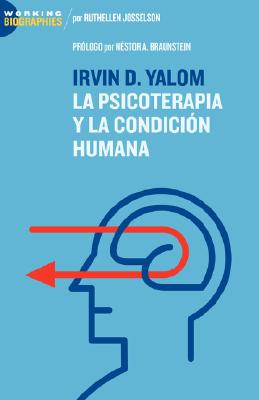 Irvin D. Yalom: La Psicoterapia y La Condicin Humana - Ruthellen Josselson
