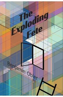 Coperta cărții 'The Exploding Fete - Benjamin Obler'