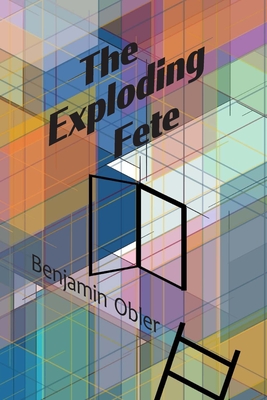 Coperta cărții 'The Exploding Fete - Benjamin Obler'