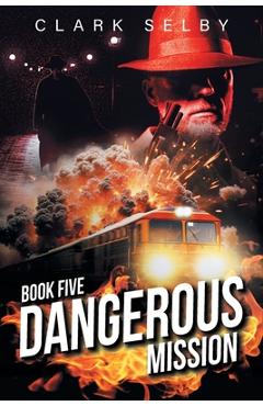 Coperta cărții 'Dangerous Mission: Book Five -'