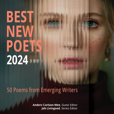 Best New Poets 2024: 50 Poems from Emerging Writers - Anders Carlson-wee