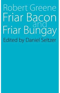 Coperta cărții 'Friar Bacon and Friar Bungay - Robert Greene'