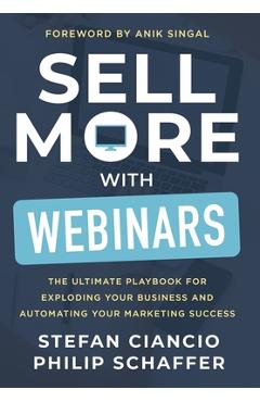 Coperta cărții 'Sell More With Webinars: The Ultimate Playbook for Exploding Your Business and Automating Your Marketing Success -'
