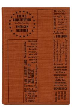 U.S. Constitution and Other Key American Writings -