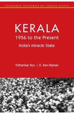 Coperta cărții 'Kerala, 1956 to the Present: India's Miracle State - Tirthankar Roy'