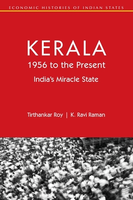 Coperta cărții 'Kerala, 1956 to the Present: India's Miracle State - Tirthankar Roy'