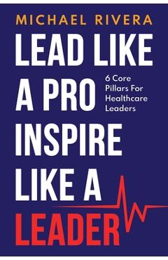 Coperta cărții 'Lead Like a Pro, Inspire like a Leader - Michael Rivera'