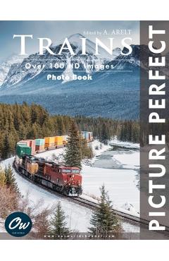 Trains: Picture Perfect Photo Book - A. Arelt
