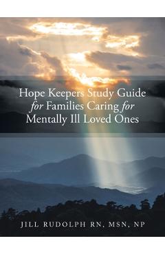 Coperta cărții 'Hope Keepers Study Guide for Families Caring for Mentally Ill Loved Ones - Jill Rudolph Msn Np'