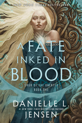A Fate Inked in Blood: Book One of the Saga of the Unfated - Danielle L. Jensen