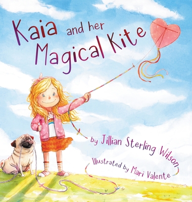 Kaia and her Magical Kite - Jillian Sterling Wilson