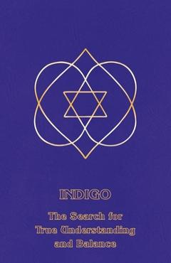 Coperta cărții 'Indigo: The Search for True Understanding and Balance - Ceanne Derohan'