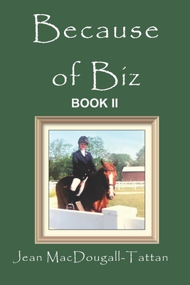 Coperta cărții 'Because of Biz: Book II - Jean Macdougall-tattan'