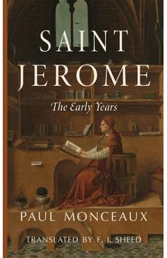 Coperta cărții 'Saint Jerome: The Early Years - Paul Monceaux'