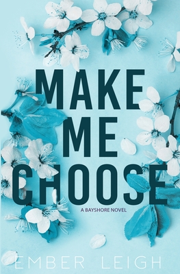 Make Me Choose - Ember Leigh