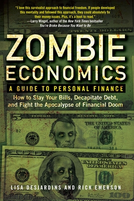 Zombie Economics: A Guide to Personal Finance - Lisa Desjardins