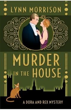 Coperta cărții 'Murder In The House: A Dora and Rex Mystery - Lynn Morrison'