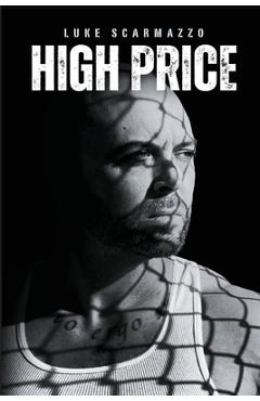 Coperta cărții 'High Price: The Luke Scarmazzo Story - Luke Scarmazzo'